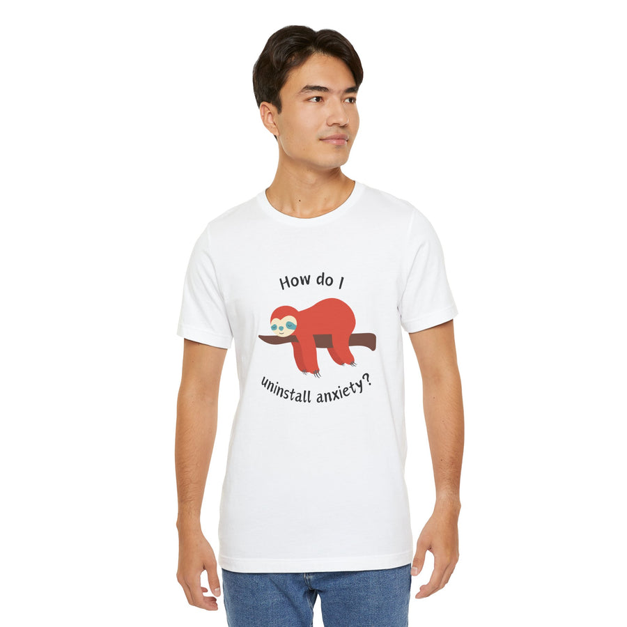 Sloth Tee 'How Do I Uninstall Anxiety?' Mental Health Awareness T-Shirt