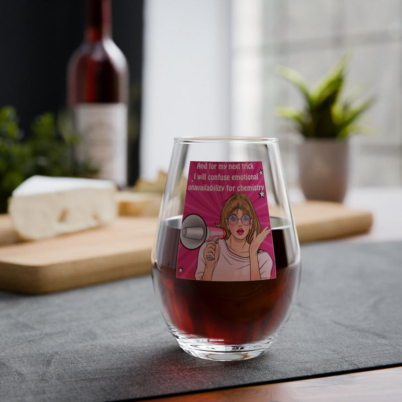 Stemless Wine Glass – Retro Pop Art "And for My Next Trick I Will Confuse Emotional Unavailability for Chemistry"