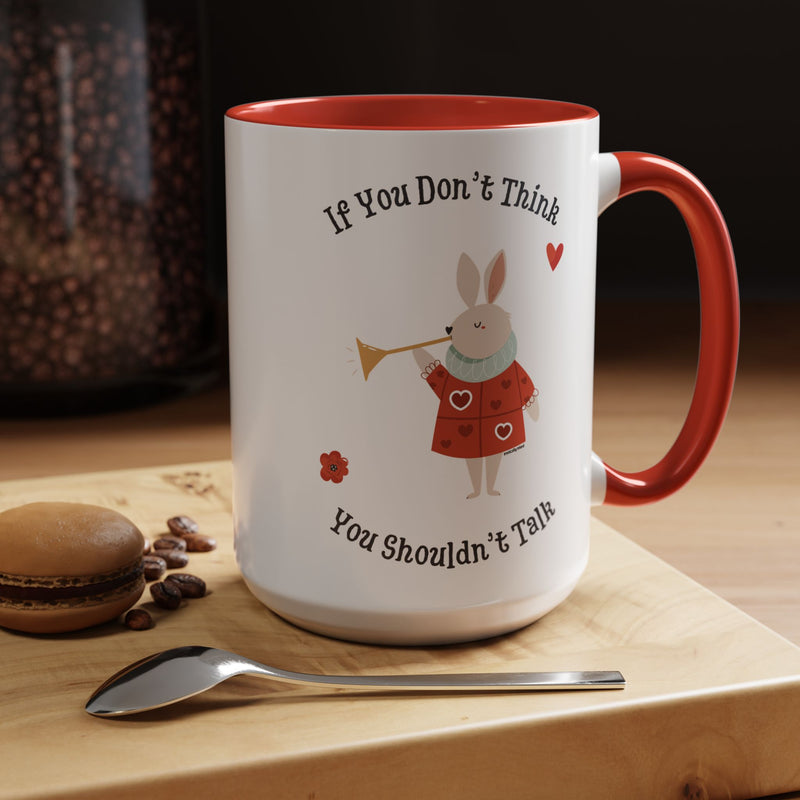Wonderland Coffee or Tea Mug — "If You Don't Think You Shouldn't Talk"