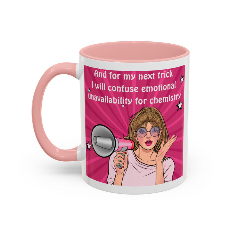 Coffee or Tea Mug — "And for my next trick, I will confuse emotional unavailability for chemistry" Retro Pop Art Accent Mug