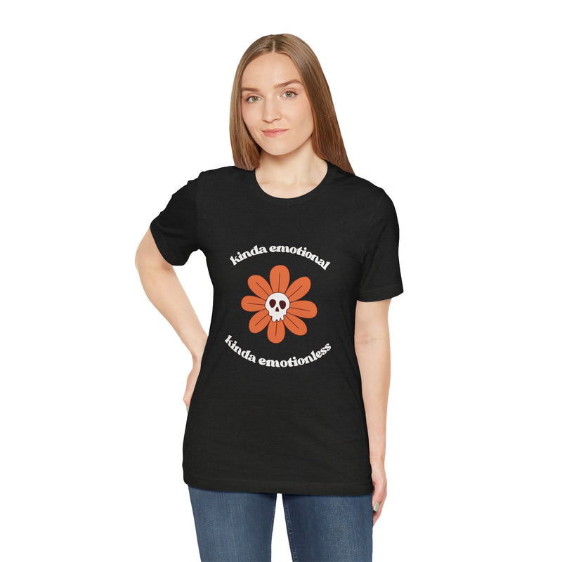 Graphic Tee - Kinda Emotionless Kinda Emotional Floral Skull Mental Health Awareness T-Shirt