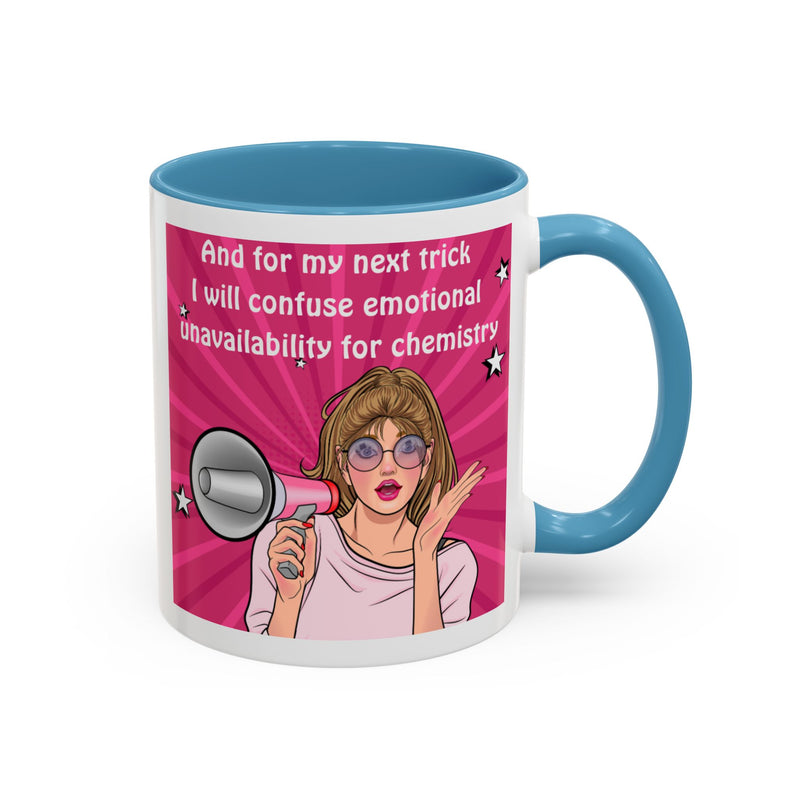 Coffee or Tea Mug — "And for my next trick, I will confuse emotional unavailability for chemistry" Retro Pop Art Accent Mug
