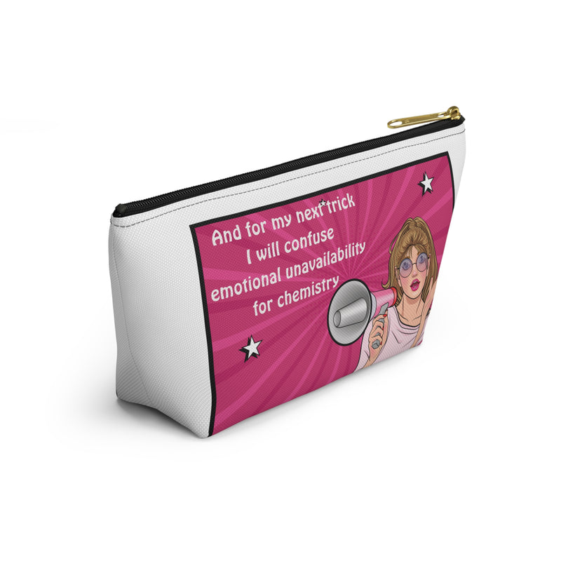 Accessory Pouch — "And for my next trick I will confuse emotional unavailability for chemistry" Pink Pop Art Cosmetic Bag