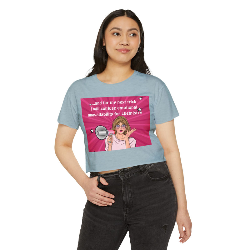 Pop Art Megaphone Crop Top — "And for my next trick I will confuse emotional unavailability for chemistry" Festival Tee