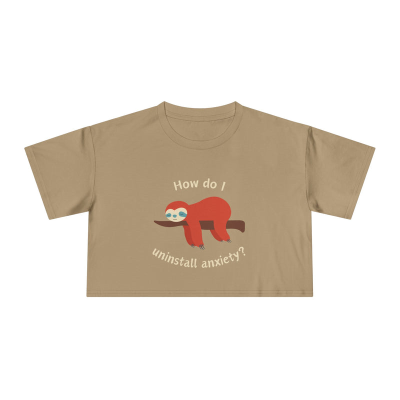 Crop Tee "How Do I Uninstall Anxiety" Exhausted Sloth Mental Health Awareness T-shirt Top