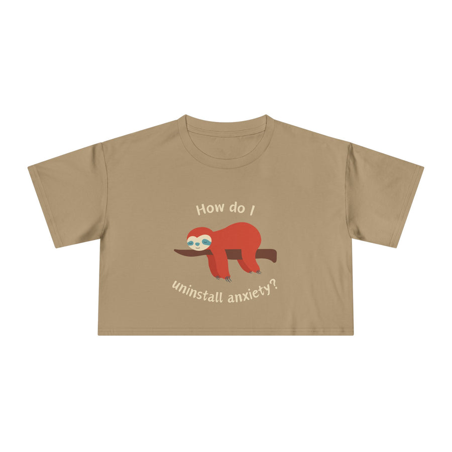 Crop Tee "How Do I Uninstall Anxiety" Exhausted Sloth Mental Health Awareness T-shirt Top
