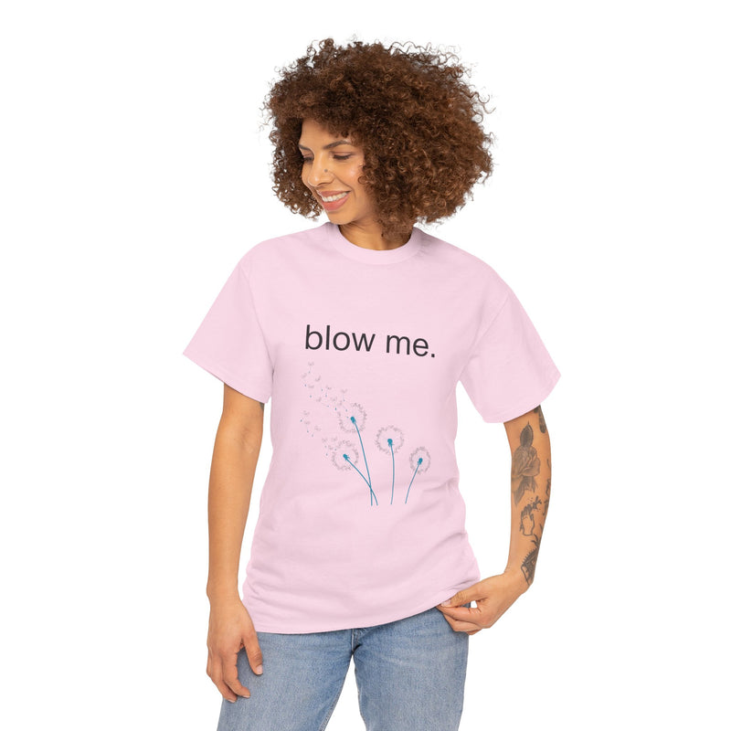 Graphic Tee — "blow me." Dandelion Puff T-Shirt