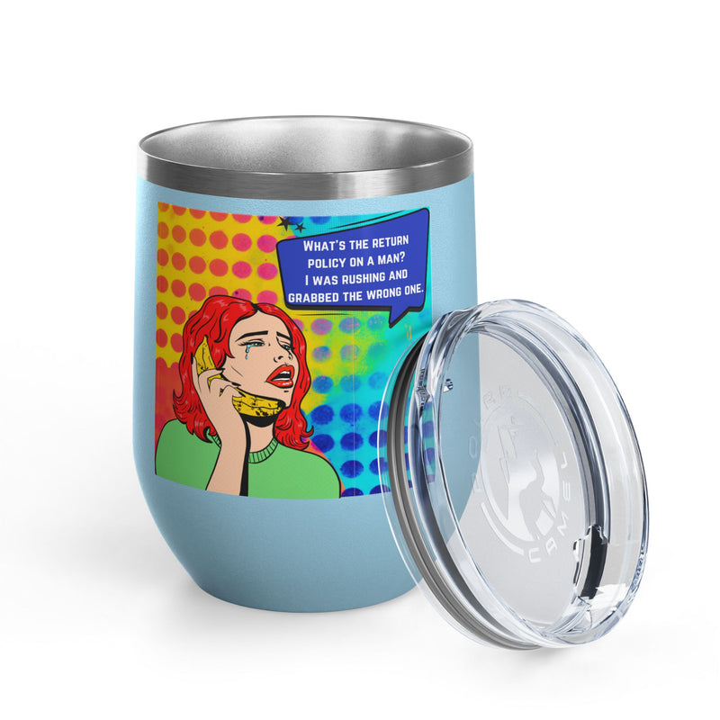 "What's the Return Policy on a Man" Retro Pop Art Insulated Wine Tumbler - Stainless Steel 12oz