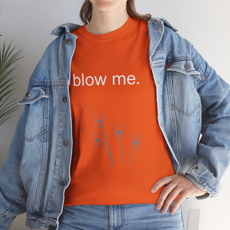 Graphic Tee — "blow me." Dandelion Puff T-Shirt