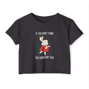 Women's Crop Top T-shirt— 'If You Don't Think You Shouldn't Talk' Wonderland Festival Tee