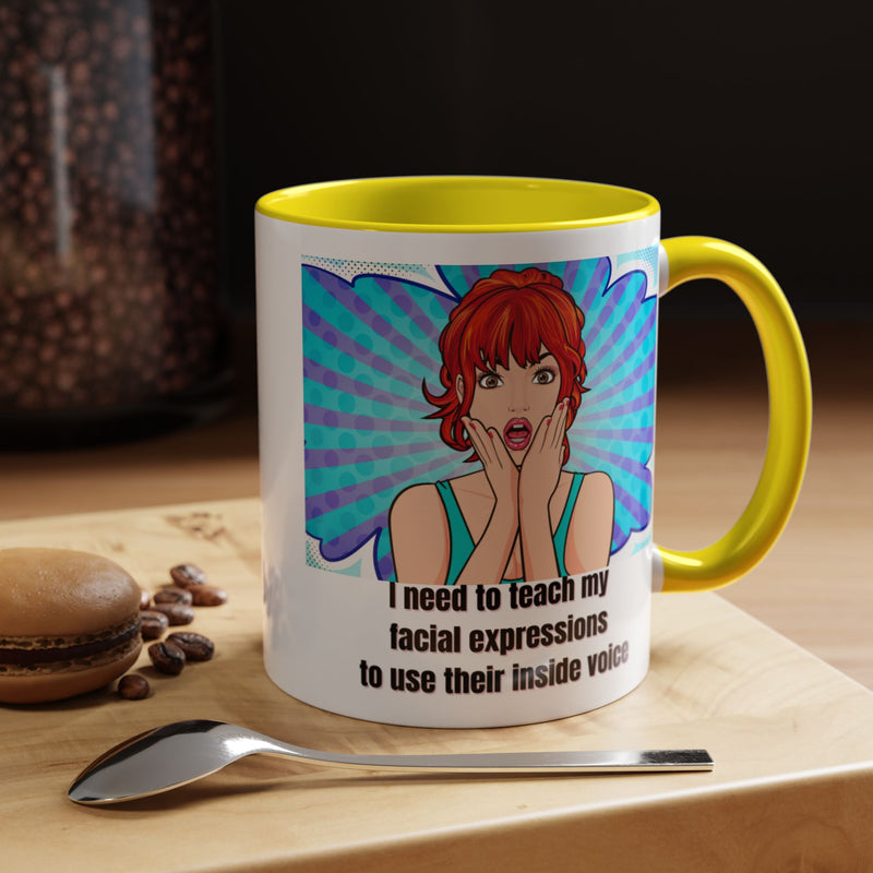 Retro Pop Art Coffee or Tea Mug - "I Need to Teach My Facial Expressions to Use Their Inside Voice"