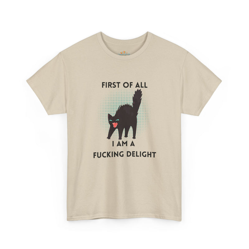 Sassy Cat Graphic Tee — "First of All I Am a Fucking Delight" Black Cat Humor T-Shirt