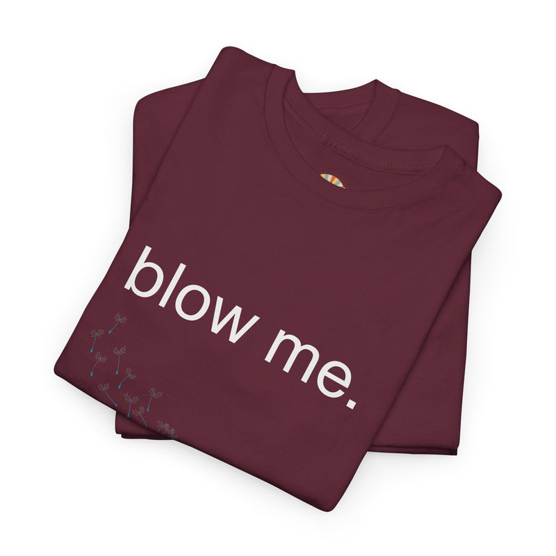 Graphic Tee — "blow me." Dandelion Puff T-Shirt