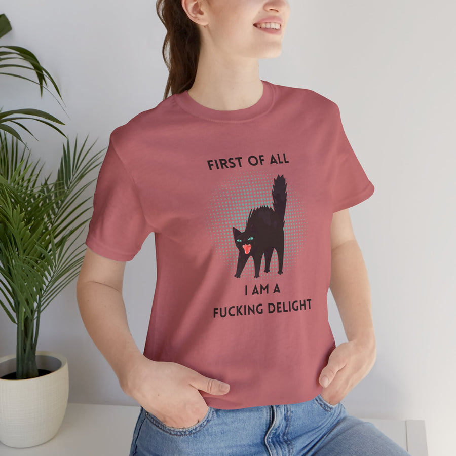 Graphic Tee — "First of All I Am a Fucking Delight" Angry Cat T-Shirt