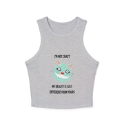 Racer Tank — "I’m Not Crazy, My Reality Is Just Different From Yours" Wonderland Graphic Crop Top