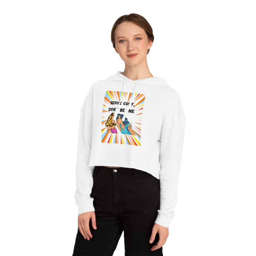 Serve Cunt - Women’s Cropped Hooded Sweatshirt