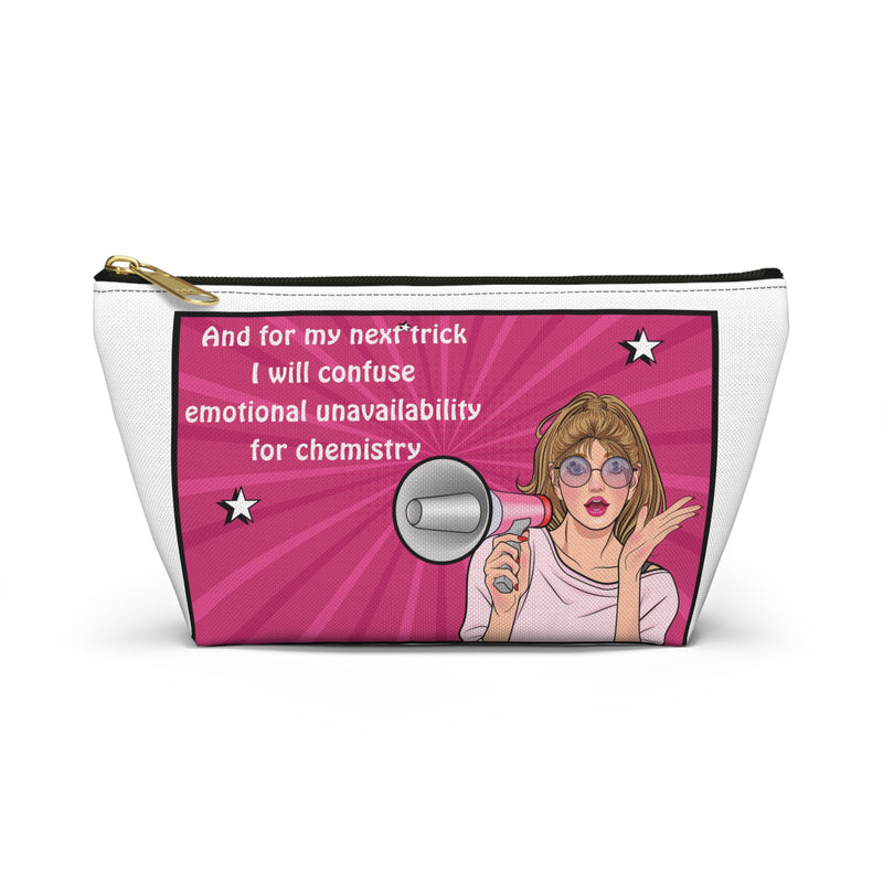 Accessory Pouch — "And for my next trick I will confuse emotional unavailability for chemistry" Pink Pop Art Cosmetic Bag