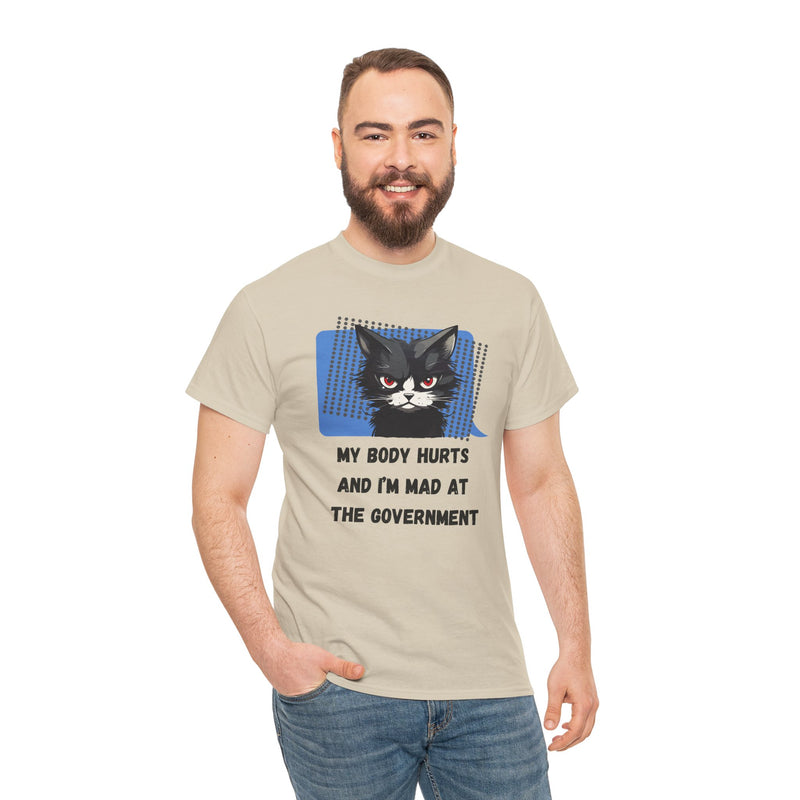 Graphic Tee “My Body Hurts and I’m Mad at the Government” Sassy Cat T-Shirt