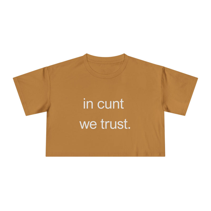 Text Crop Tee — “in cunt we trust.” Bold Feminist Statement T-shirt Top