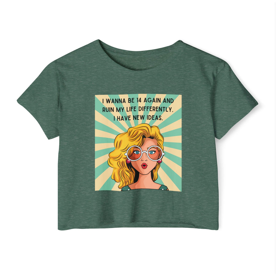 Retro Pop Art Crop Top T-shirt — “I Wanna Be 14 Again and Ruin My Life Differently” Graphic Tee