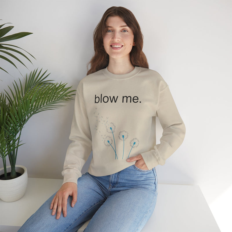Crewneck Sweatshirt — "blow me." Dandelion Graphic Casual Pullover