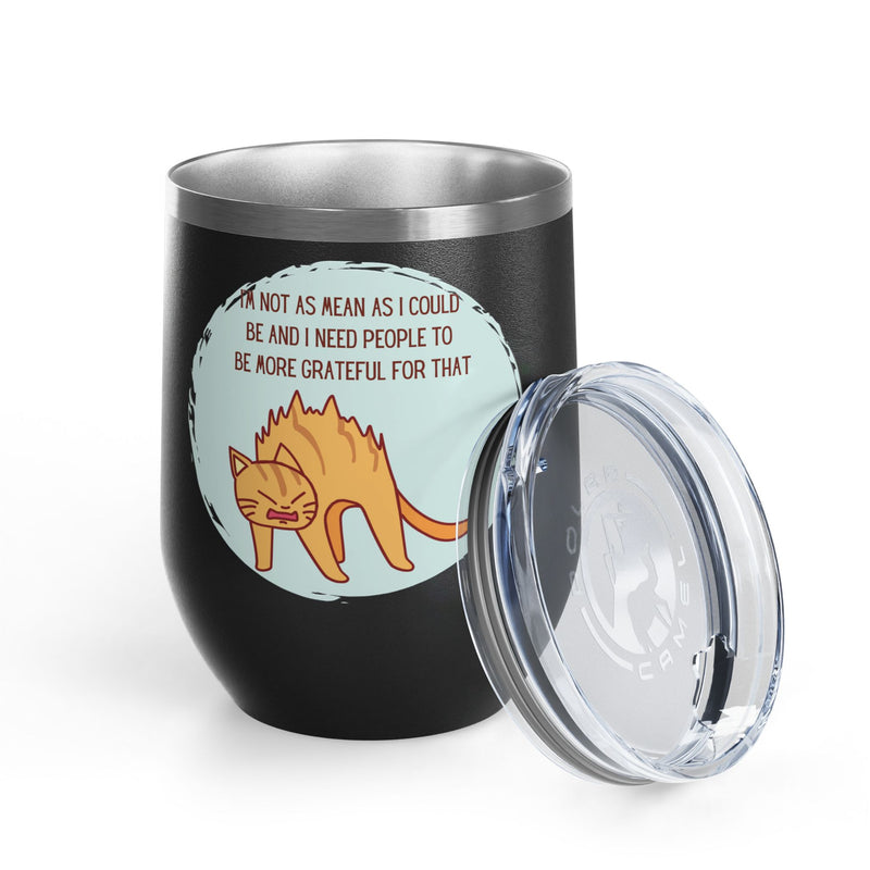 12oz Wine Tumbler - Sassy Cat "I'm Not As Mean As I Could Be" Graphic Coffee Mug