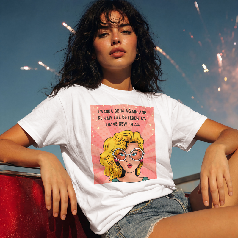 Pop Art Tee – "I Wanna Be 14 Again and Ruin My Life Differently" Retro Graphic T-Shirt