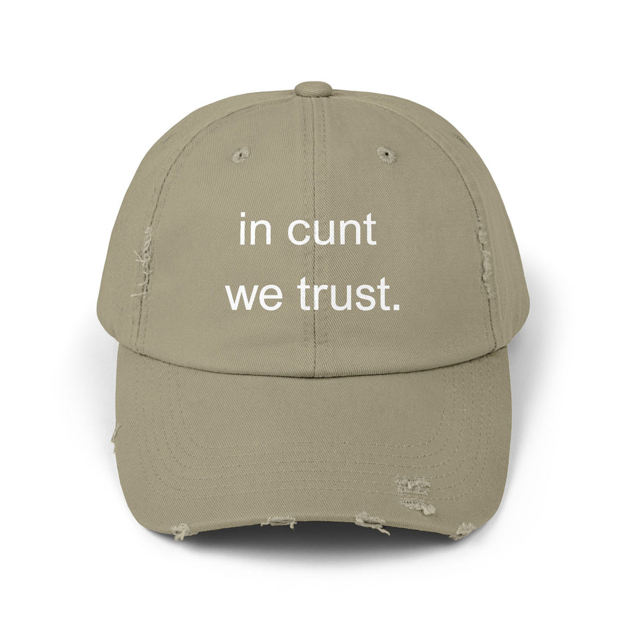 Distressed Baseball Cap — "In Cunt We Trust" Sassy Statement Hat