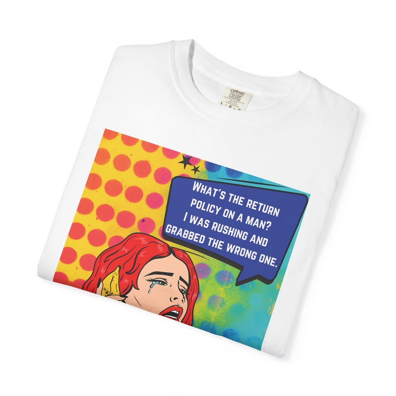 Pop Art Phone Call T-Shirt — "What's the Return Policy on a Man?" Graphic Tee