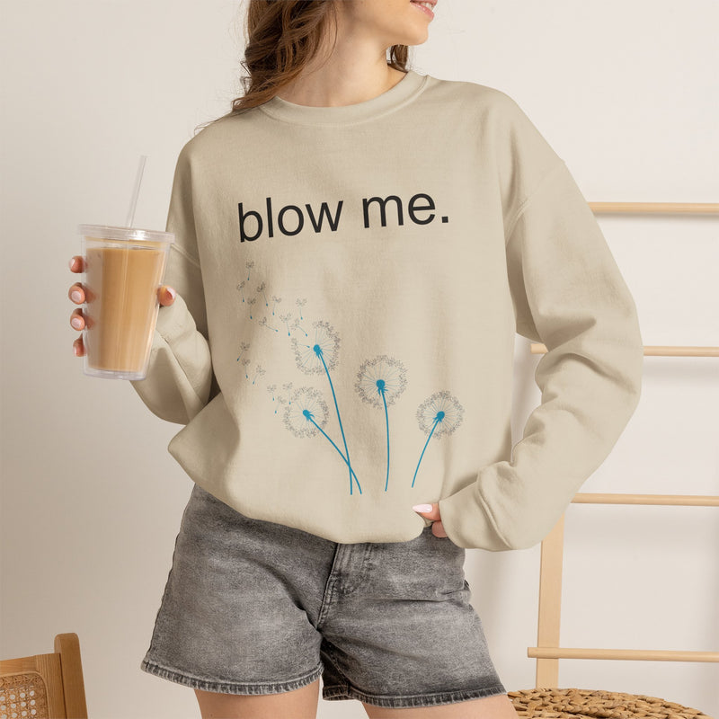 Crewneck Sweatshirt — "blow me." Dandelion Graphic Casual Pullover
