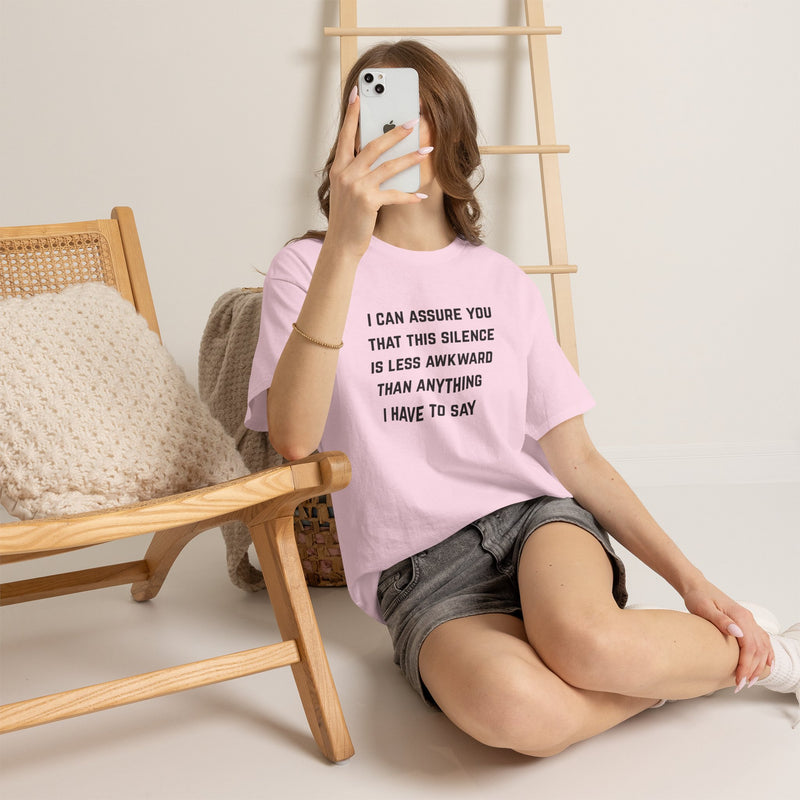 Minimalist Text Statement Tee — "I Can Assure You That This Silence Is Less Awkward Than Anything I Have to Say" Graphic T-shirt