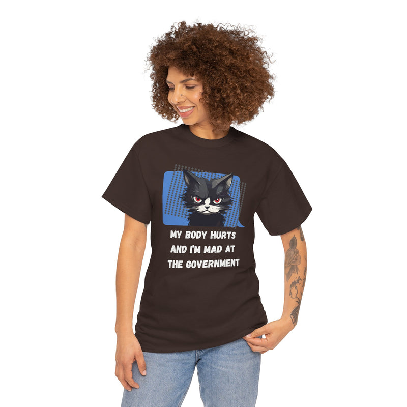 Graphic Tee “My Body Hurts and I’m Mad at the Government” Sassy Cat T-Shirt