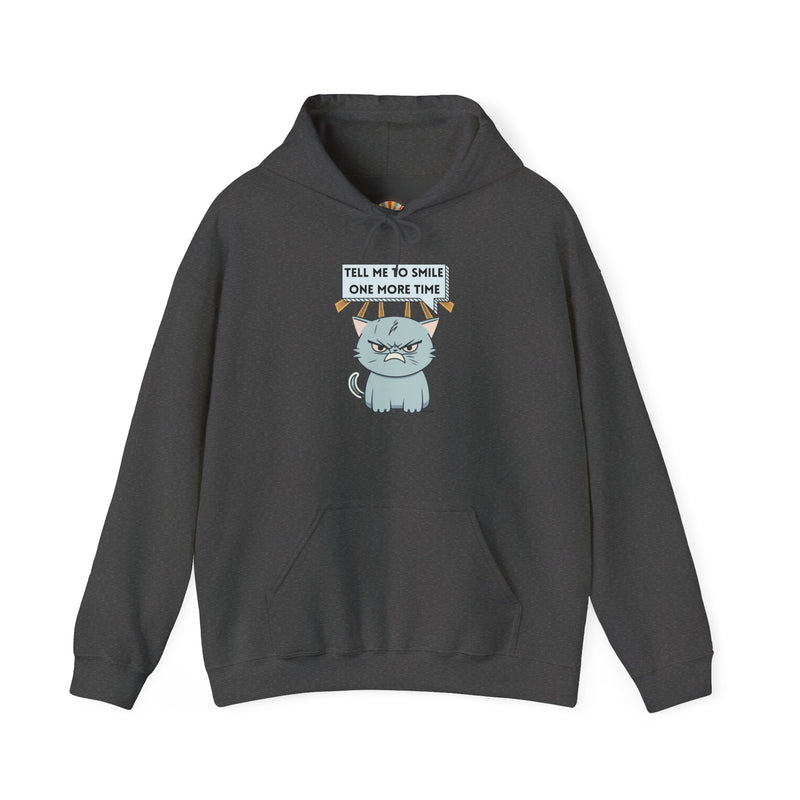 Sassy Cat Hoodie — "Tell Me to Smile One More Time" Graphic Hooded Sweatshirt