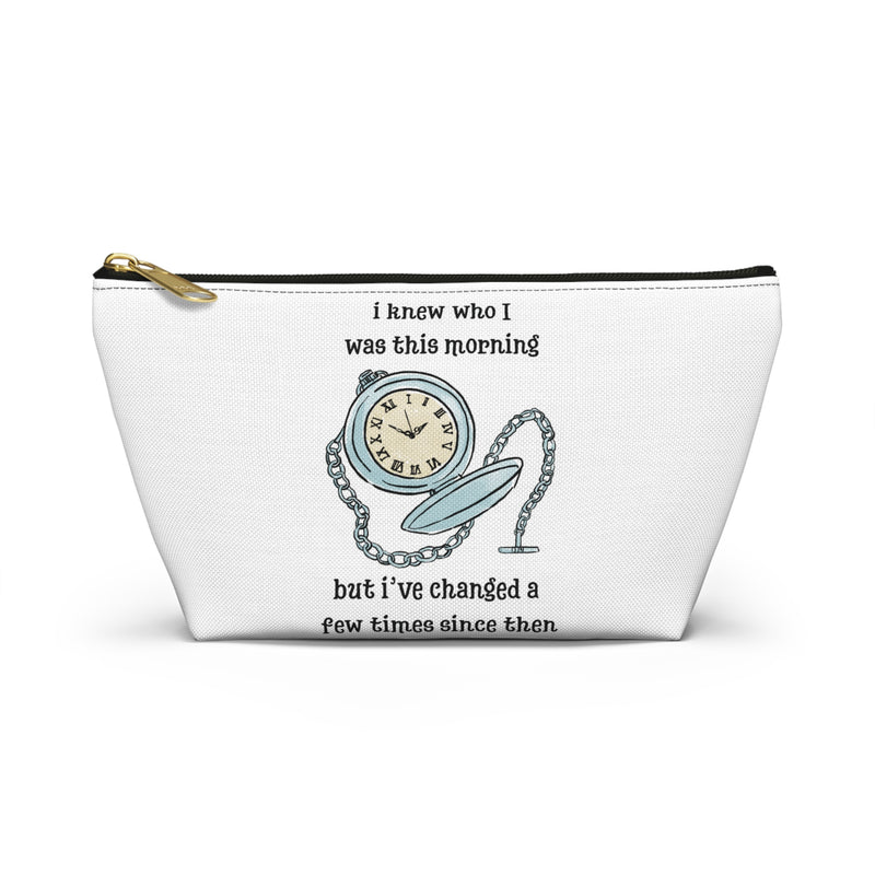Wonderland Cosmetic or Accessory Bag — "I knew who I was this morning but I've changed a few times since then"