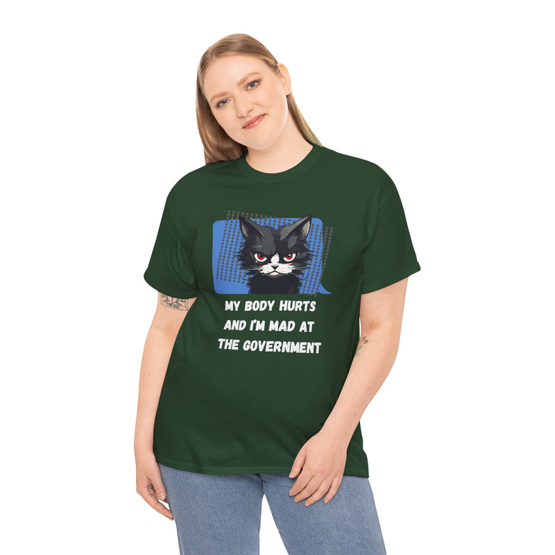 Graphic Tee “My Body Hurts and I’m Mad at the Government” Sassy Cat T-Shirt
