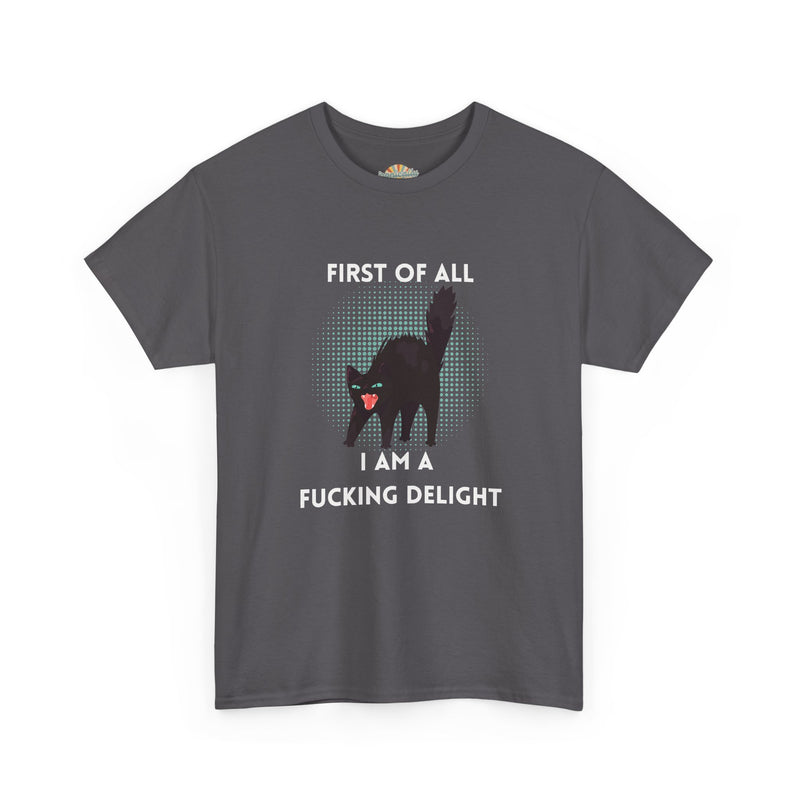 Sassy Cat Graphic Tee — "First of All I Am a Fucking Delight" Black Cat Humor T-Shirt