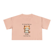 Crop T-Shirt — Sassy Cat "It's Not Just My Face I Really Don't Like You" Graphic Tee