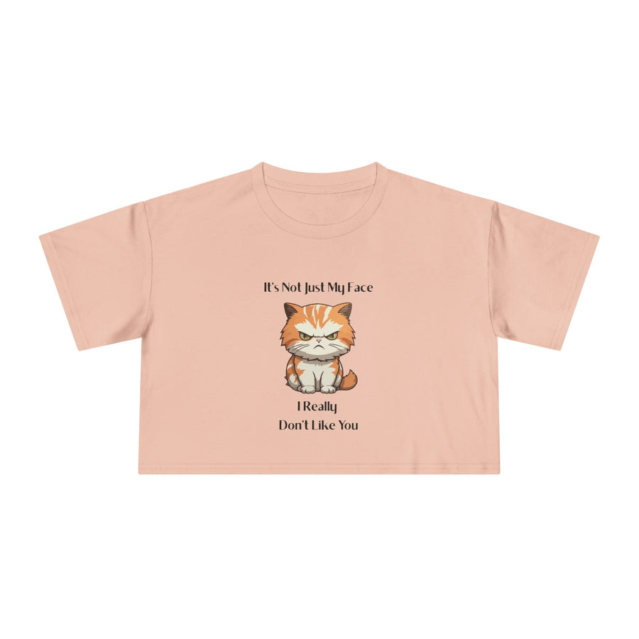 Crop T-Shirt — Sassy Cat "It's Not Just My Face I Really Don't Like You" Graphic Tee