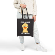 Sassy Duck Canvas Tote Bag — "Duck Around and Find Out" Cotton Shopper