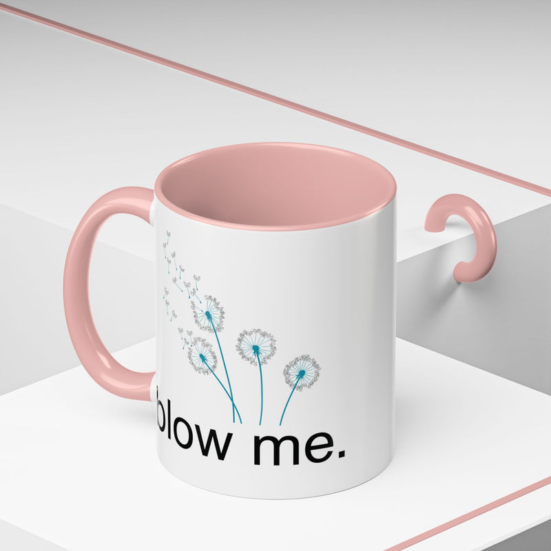 "blow me." Dandelion Puff Accent Coffee or Tea Mug (11 oz)