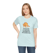 Sassy Cat T-Shirt — "I’m not as mean as I could be and I need people to be more grateful for that" Graphic Tee