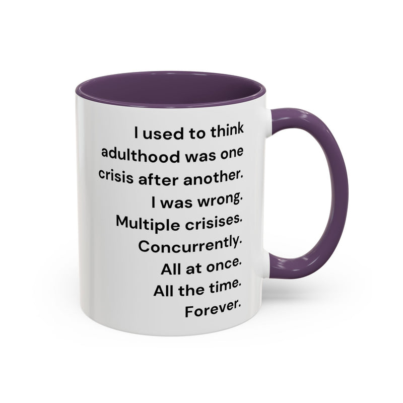 Coffee Mug — "Multiple Crises" Funny Adulting Quote Accent Mug (11/15oz)