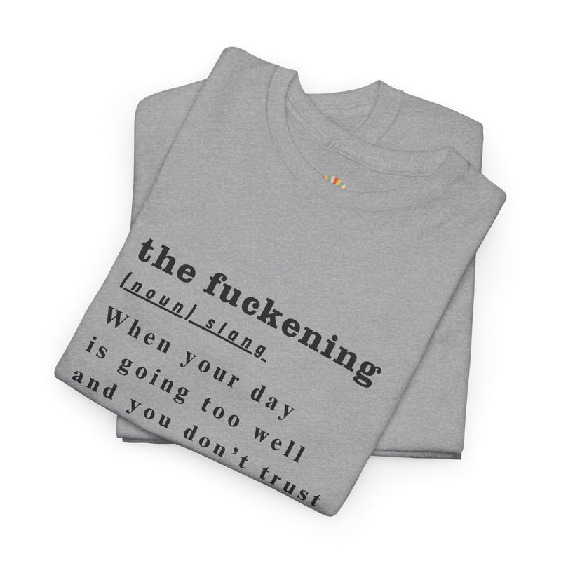 Graphic Tee — “the fuckening” Definition Minimalist Text T-Shirt