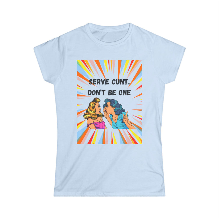 Serve Cunt - Women's Softstyle Tee