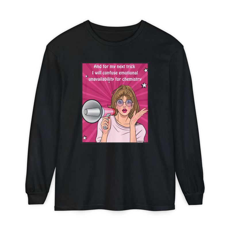 Long Sleeve T-Shirt — “I Will Confuse Emotional Unavailability for Chemistry” Pop Art Oversize Tee
