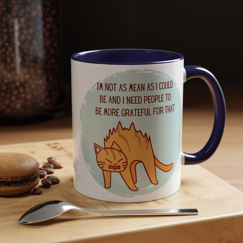Coffee or Tea Mug - "I'm Not As Mean As I Could Be" Sassy Cat Accent Mug (11/15oz)