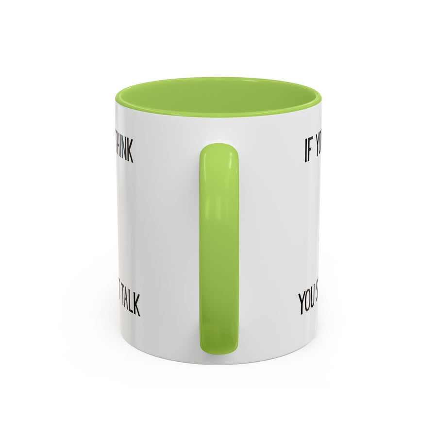 Coffee Mug — "If You Don't Think You Shouldn't Talk" Cute Rabbit Accent Mug