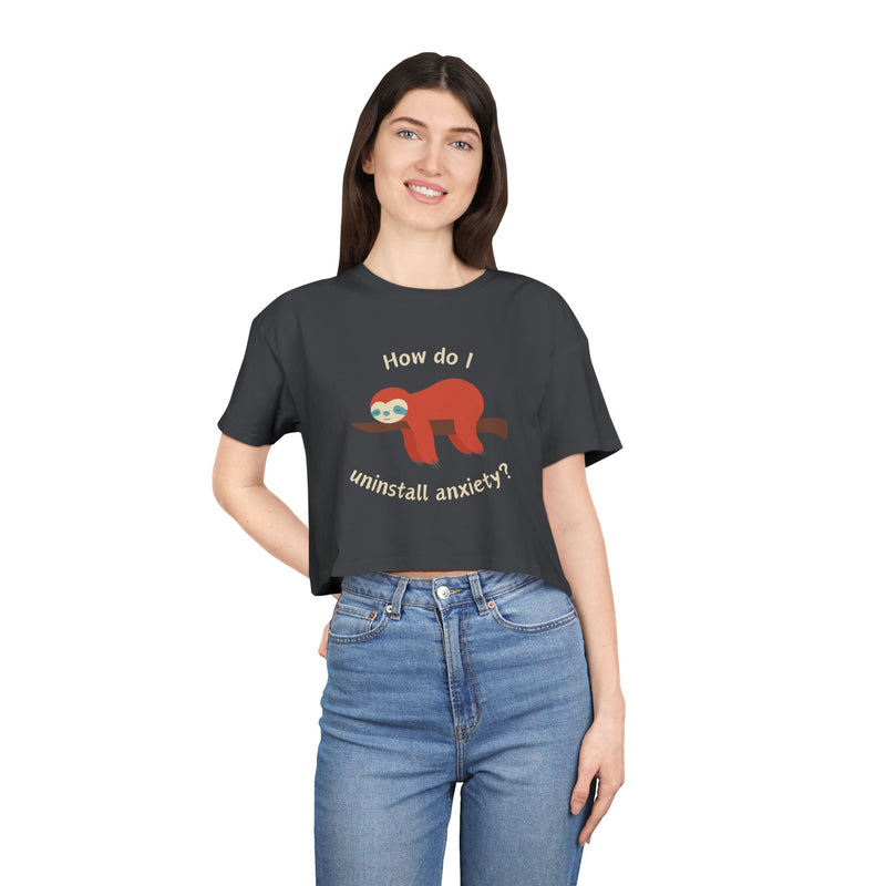 Crop Tee "How Do I Uninstall Anxiety" Exhausted Sloth Mental Health Awareness T-shirt Top