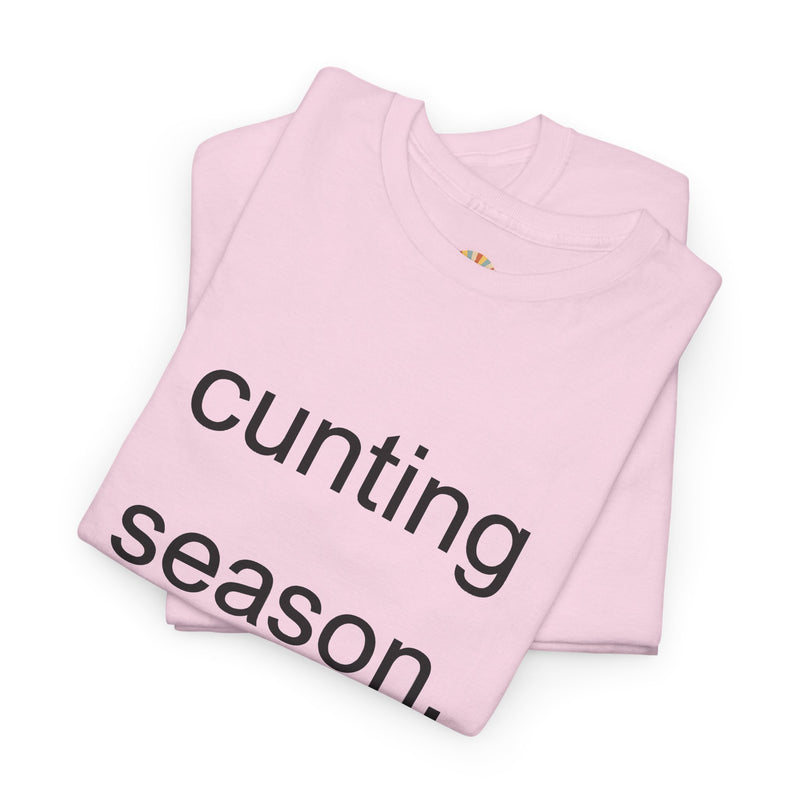 Provocative Graphic Tee — "cunting season." Minimalist Text Statement T-Shirt