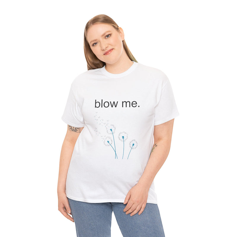 Graphic Tee — "blow me." Dandelion Puff T-Shirt